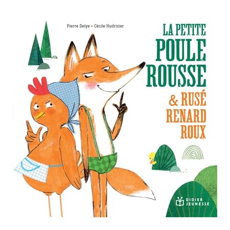 La petite poule rousse & rusé renard roux : Les p'tits Didier