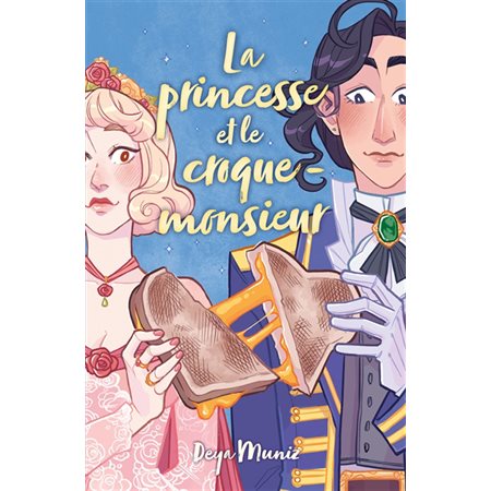 La princesse et le croque-monsieur : Bande dessinée : ADO