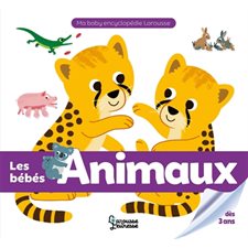 Les bébés animaux : Ma baby encyclopédie : Nouvelle édition