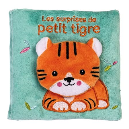 Les surprises de petit tigre : Livres tissu : Un tigre présente ses amis : le lion, la girafe, le toucan ou encore le singe et le serpent. Ils sont cachés sous des volets à soulever : Livre cartonné