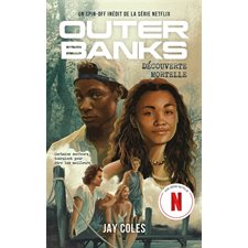 Découverte mortelle : Un spin-off inédit de la série Netflix, Outer banks : Le prequel de la série Netflix : 12-14