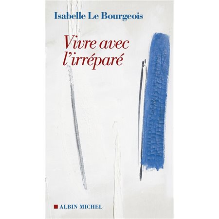 Vivre avec l'irréparé