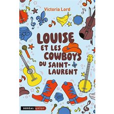 Louise et les cowboys du Saint-Laurent : Boréal junior : 9-11