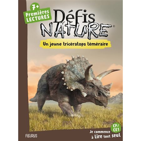 Un jeune tricératops téméraire : Défis nature. Premières lectures : 6-8