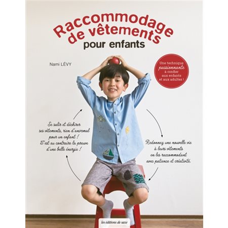 Raccommodage de vêtements pour enfants : Une technique passionnante à confier aux enfants et aux adultes !