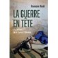 La guerre en tête : Sur le front, de la Syrie à l'Ukraine