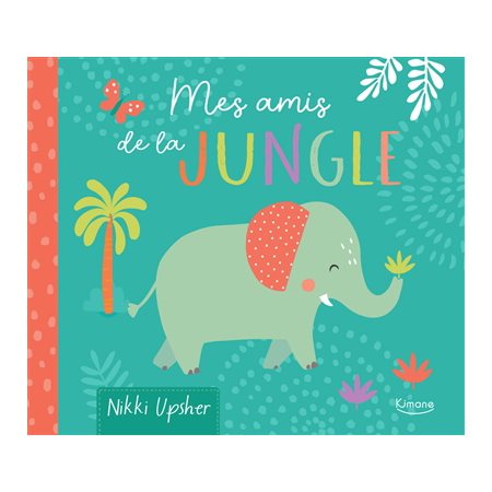 Mes amis de la jungle : Mon livre doudou