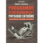 Forces spéciales : Programme d'entraînement physique extrême : Développez et repoussez vos limites, Guide des forces spéciales