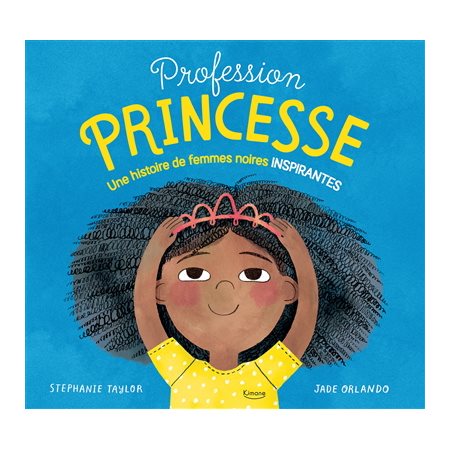 Profession princesse : Une histoire de femmes noires inspirantes : Couverture rigide