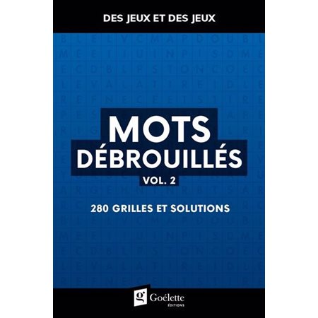 Mots débrouillés T.02 : 280 grilles et solutions : Des jeux et des jeux