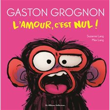Gaston grognon T.05 : L'amour, c'est nul ! : Couverture rigide