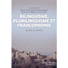 Bilinguisme, plurilinguisme et francophonie : Mythes et réalités : Imaginaires francophones