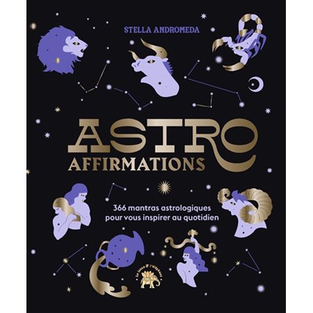 Astro affirmations : 366 mantras astrologiques pour vous inspirer au quotidien