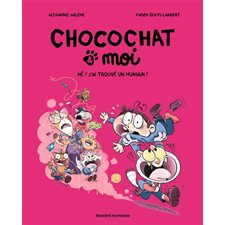 Chocochat & moi T.01 : Hé ! J'ai trouvé un humain ! : Bande dessinée