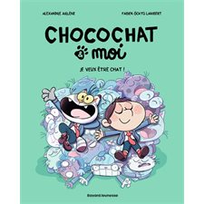 Chocochat & moi T.02 : Je veux être chat ! : Bande dessinée