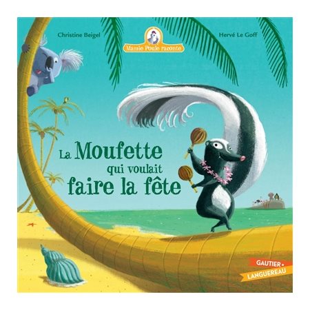 La moufette qui voulait faire la fête : Mamie Poule raconte T.31 :