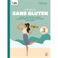 Je passe au sans gluten : Nutrition, santé intestinale, bien-être : La méthode fiable pour une vie sans inflammation et sans douleurs, programme 3 semaines, Piliers de la santé