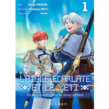 L'aigle écarlate et le yéti T.01 : Vie de chasseurs dans les terres du Nord : Manga : ADO