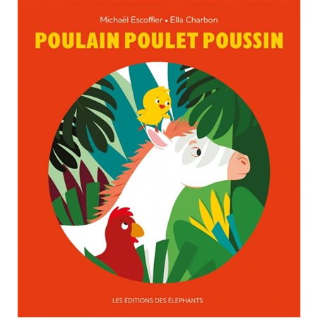 Poulain Poulet Poussin : Livre cartonné