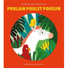Poulain Poulet Poussin : Livre cartonné
