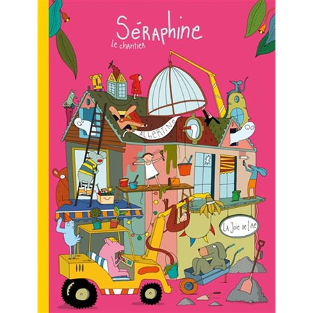 Séraphine : Le chantier