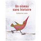 Un oiseau sans histoire