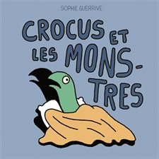 Crocus et les monstres : Crocus : Livre cartonné