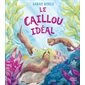Le caillou idéal : Les canoës du Ricochet : Couverture rigide