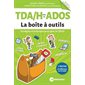 TDA / H chez les ados : La boîte à outils