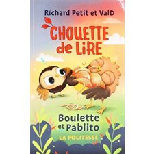 Boulette et Pablito : La politesse : Chouette de lire : 6-8