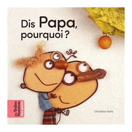 Dis papa, pourquoi ? : Couverture rigide