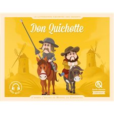 Don Quichotte : La littérature racontée aux enfants : Quelle histoire