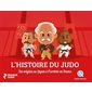 L'histoire du judo : Des origines au Japon à l'arrivée en France : Histoire jeunesse : Quelle histoire