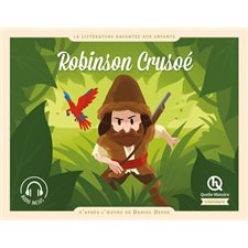 Robinson Crusoé : La littérature racontée aux enfants : Quelle histoire