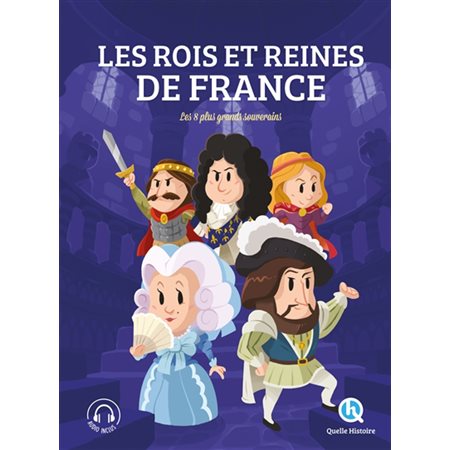 Les rois et reines de France : les 8 plus grands souverains : Histoire jeunesse