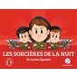 Les sorcières de la nuit : Un escadron légendaire : Histoire jeunesse : Quelle histoire
