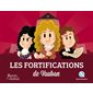 Les fortifications de Vauban : Histoire jeunesse
