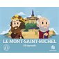 Le Mont-Saint-Michel : l'île imprenable : Histoire jeunesse