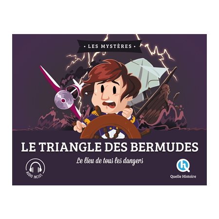 Le triangle des Bermudes : Le lieu de tous les dangers : Histoire jeunesse : Les mystères : Quelle histoire