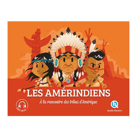 Les Amérindiens : à la rencontre des tribus d'Amérique : Histoire jeunesse