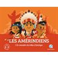 Les Amérindiens : à la rencontre des tribus d'Amérique : Histoire jeunesse