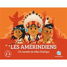 Les Amérindiens : à la rencontre des tribus d'Amérique : Histoire jeunesse