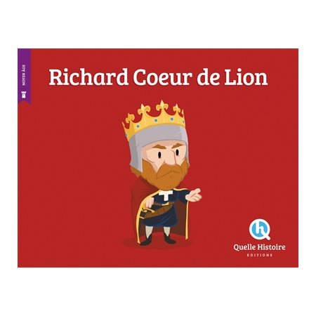 Richard Coeur de Lion : Histoire jeunesse. Moyen Age