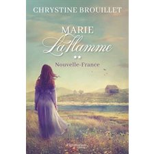Marie LaFlamme T.02 : Nouvelle-France : HIS