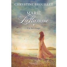 Marie LaFlamme T.01 : Un héritage : HIS