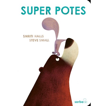 Super potes : Sarba bb : Livre cartonné