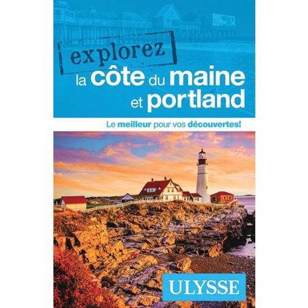 La côte du Maine et Portland : Explorez (Ulysse) : 2e édition