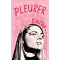 Pleurer pour un rien, c'est déjà beaucoup : Exprim' : 12-14