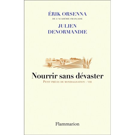 Nourrir sans dévaster : Petit précis de mondialisation