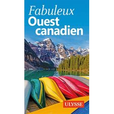 Fabuleux Ouest Canadien (Ulysse) : 4e édition